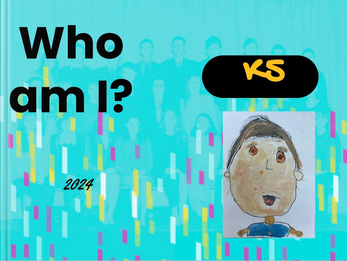 Front cover of a Book Creator digital book titled 'Who am I?' The background is a light blue color with vertical multicolored stripes. The title is in bold black text, and there is a hand-drawn portrait of a person with brown hair, brown eyes, and an expressive mouth in the bottom right corner. The initials 'KS' are displayed in yellow within a black oval at the top right. The year '2024' is written at the bottom left.